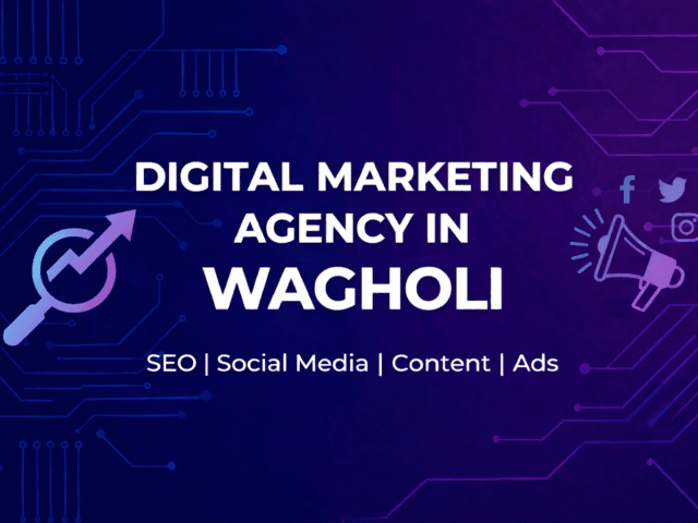 Digital Marketing Agency in Wagholi, Pune